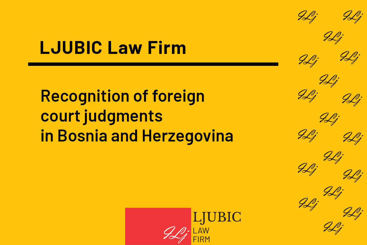 How to carry out the procedure of recognition of a foreign court judgment in Bosnia and Herzegovina?